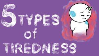 The 5 Types of Tiredness