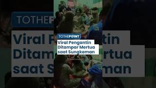 Viral Video Pengantin Wanita Asal Bontang Ditampar Mertua saat Sungkeman, Tak Direstui karena Biduan