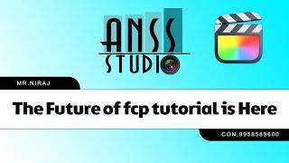 The Future of fcp tutorial is Here//Ass Studio //Mr.Niraj //9958589600