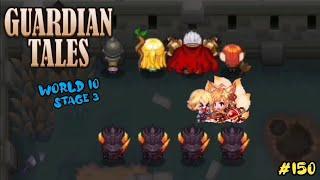 Guardian Tales. World 10, Stage 3. ⭐⭐⭐ All Star. / Мир 10, Уровень 3... #150