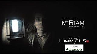 Miriam :  In Pursuit Of Light - Lumix GH5S Film