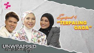 UNWRAPPED TERPALING GAGA AINA ABDUL BERSAMA AWAL ASHAARI DAN DATUK NANA (EPISOD 4)