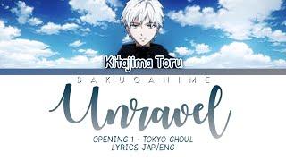 Tokyo Ghoul opening season 1 ‘UNRAVEL’ by TK lyrics jap/eng