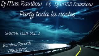 VNSS Rainbow ft Max Rainbow-Party Toda La Noche (SPECIAL LOVE VOL.2)RBW’RCS