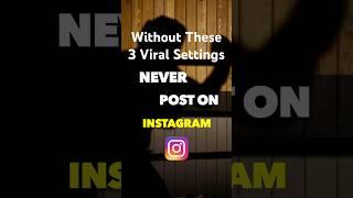 Never Post on Instagram Without These 3 Viral Settings #socialmediatips #aitools #igtips