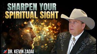 Developing Your Ability to See in the Spirit