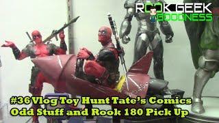 #36 Vlog Toy Hunt Tate's Comics Odd Stuff and Rook 180 Pick Up