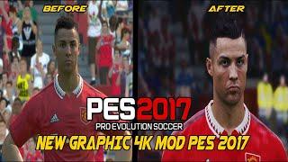 PES 2017 NEW GRAPHIC 4K MOD