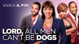 Lord, All Men Can't Be Dogs | FULL MOVIE | Vivica A. Fox | Comedy