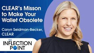 CLEAR CEO's Mission to Make Your Wallet Obsolete | Ep. 20 | The Inflection Point