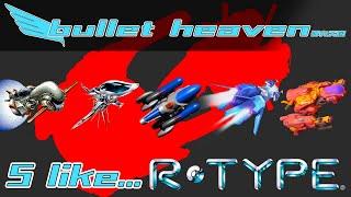 5 Shmups Like R-Type - Bullet Heaven #307