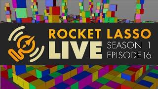 Rocket Lasso Live S1 Ep 16