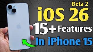 iOS 26 Beta 2 Released - What's New in iPhone 15 without Apple Intelligence
