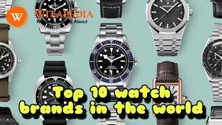 Top 10 watch brands in the world - @Witapedia