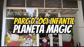 PARC D’OCI INFANTIL || PLANETA MAGIC BARCELONA