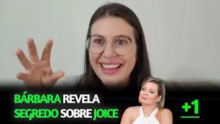 BÁRBARA TE ATUALIZEI: "JOICE HASSELMANN NÃO GOSTA DE SER CHAMADA DE..." | +1