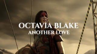 Octavia Blake Tribute || Another Love [The 100]