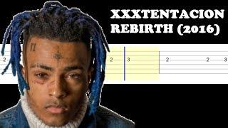 XXXTentacion - Rebirth (2016) (Easy Guitar Tabs Tutorial)