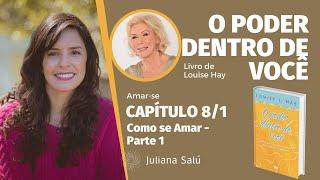 O Poder Dentro de Você - Louise Hay (capítulo 8 - Parte 1)