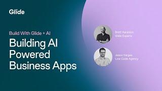 Building AI-Powered Business Apps | Build With Glide