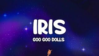 Goo Goo Dolls - Iris (Lyrics)