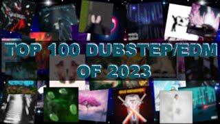 TOP 100 MY FAVOURITE DUBSTEP/EDM TRACKS OF 2023