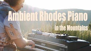 Ambient Rhodes Piano In The Mountains