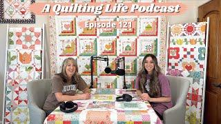 Episode 121: Garden of Quilts Recap, Family Favorites Sew-Along, and Quilting History Resources