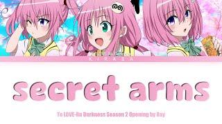 To LOVE-Ru Darkness Season 2 - Opening Full | "secret arms" by Ray (Lyrics)