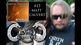 Metal Insight Podcast #16 - Dark Descent Records' Matt Calvert