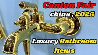 Sanitary Items at Canton Fair 2025 | Taps, Bathtubs, Showers & More