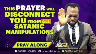 THIS PRAYER WILL DISCONNNECT YOU FROM ALL MANIPULATION