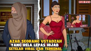 AZAB SEORANG USTADZAH YANG RELA LEPAS HIJAB SETELAH VIRAL DAN TERKENAL || SINETRON AZAB