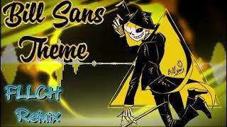 Bill Sans Theme [FLLCH Remix]