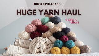 Huge Yarn Haul and book update // Lottie & Albert