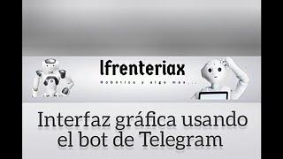 Interfaz gráfica usando Python y el bot de Telegram