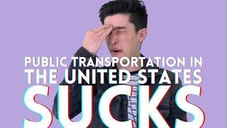 The United States' Laughable Public Transportation System - How It Is