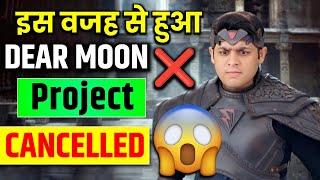 Dev Joshi | Why Dear Moon Project Cancelled  | Dear Moon Project Kyon Cancel Hua ?