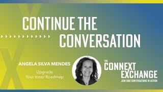 Connext Chat with Angela Silva Mendes, Upgrade Your Inner Roadmap