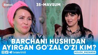 OLOV PAZANDA -BARCHANI HUSHIDAN AYIRGAN GO'ZAL O'ZI KIM?