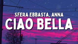 Sfera Ebbasta, Anna - Ciao Bella (Testo/Lyrics)