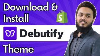 How to Install Debutify Theme 2023 | Free Shopify Theme