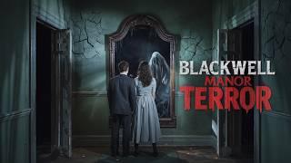 Terror at Blackwell Manor: Haunted House Horror Story of Clara and Henry