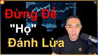 Họ Sẽ Làm Mọi Cách Để Chúng Ta Bán Crypto Trong Tay.