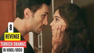 8 Best Revenge Turkish Dramas in Hindi/urdu | New Turkish Dramas