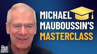 This Michael Mauboussin Masterclass Can Make You A Better Investor