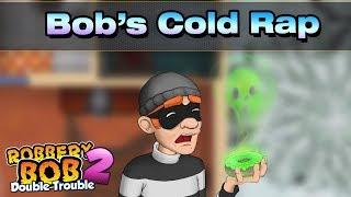 Robbery Bob Song - Bob's Cold Rap