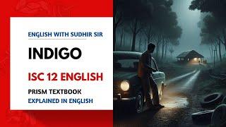 Indigo by Satyajit Ray - Explained in English | ISC 12 Prism Textbook | English with Sudhir Sir