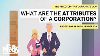 What are the Attributes of a Corporation? [No. 86]