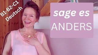 Wie kann ich 'ich fühle anders' anders sagen? Wortschatz Deutsch B1/B2/C1